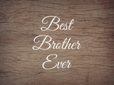 Best Brother Ever Decal - Holiday Father/Dad/Dada/Brother/Uncle Vinyl Decals for Home, Gifts, Businesses and More!