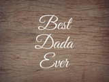 Best Dada Ever Decal - Holiday Father/Dad/Dada/Daddy Vinyl Decals for Home, Gifts, Businesses and More!