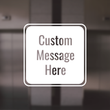 Custom Message Here Square- Personalized Square Vinyl Decal for Windows, Doors, Walls for Hotels, Restaurants, Local Businesses, Bars, and More!