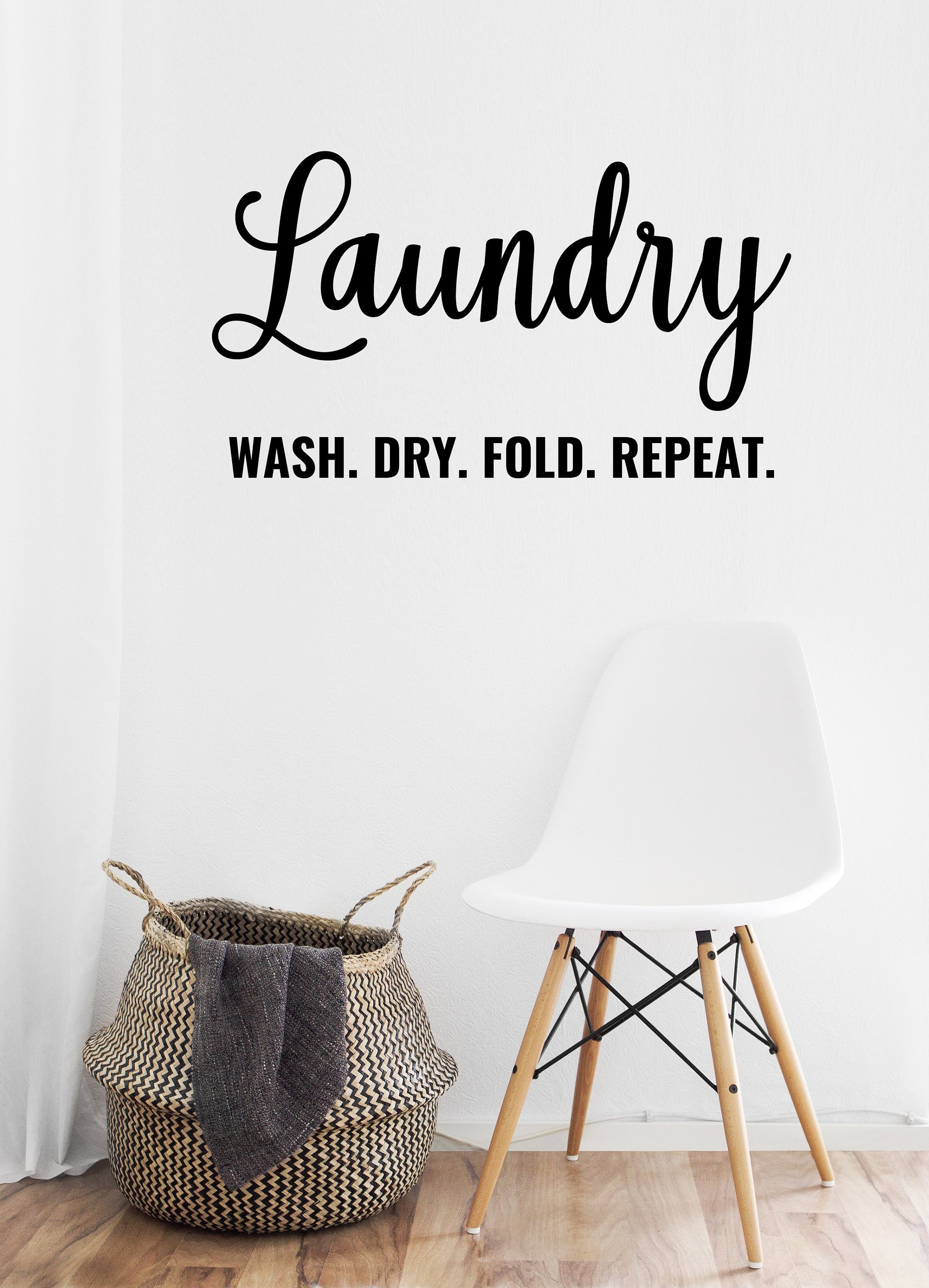Laundry Wash Dry Fold Repeat - Vinyl Decal for Laundry Room, Kitchen, Walls, Homes and More!