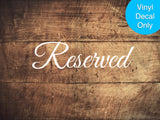 Reserved Sign Wedding Ceremony - Permanent Vinyl Decal for Reception, Corporate Event, Birthdays, Parties, Concerts