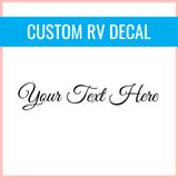 Custom RV Decal - Permanent Outdoor-Grade Vinyl Lettering for Signs, Transom, Recreational Vehicle, Camper, Car, Van, Trailer, and More!