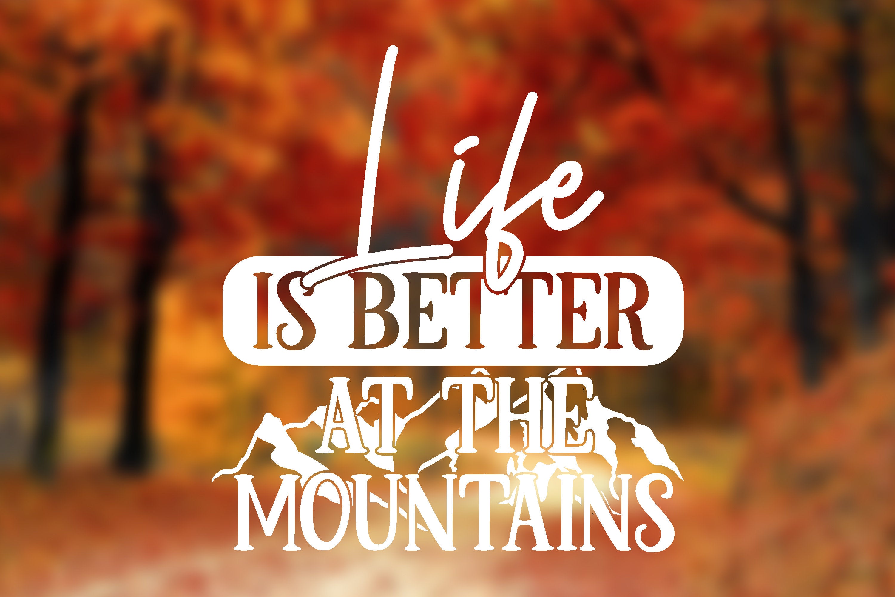 Car Vinyl Decal - Life is Better at the Mountains - Permanent Outdoor-Grade Vinyl Sticker for Vehicles, RV, Camper, Boat