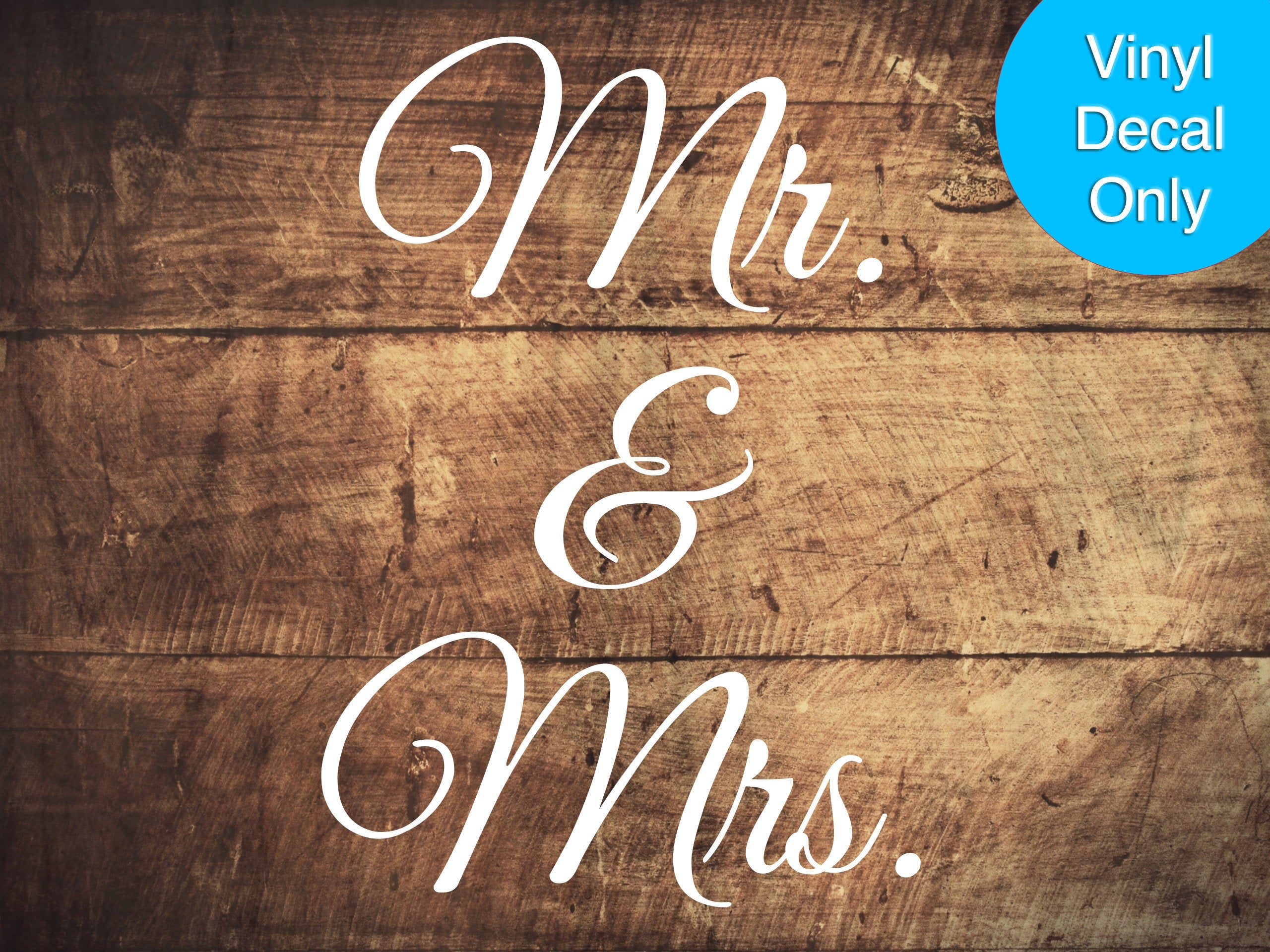 Mr. and Mrs. - Wedding Bride and Groom Sticky Vinyl Decal for DIY Signs, Wedding Ceremony, Reception Decor, Engagement Party