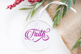 Faith Ornament - Clear Round Acrylic Flat Disc Hanging Ornament for Home Decor, Holiday Gift, Not Glass