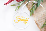 Family Ornament - Clear Round Acrylic Flat Disc Hanging Ornament for Home Decor, Holiday Gift, Not Glass