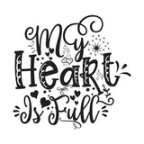 My Heart is Full Vinyl Decal Sticker - Sticky Vinyl for Laptop, Tumblers, Window, Mirror, Glass, Cabinets. Permanent, Outdoor-grade