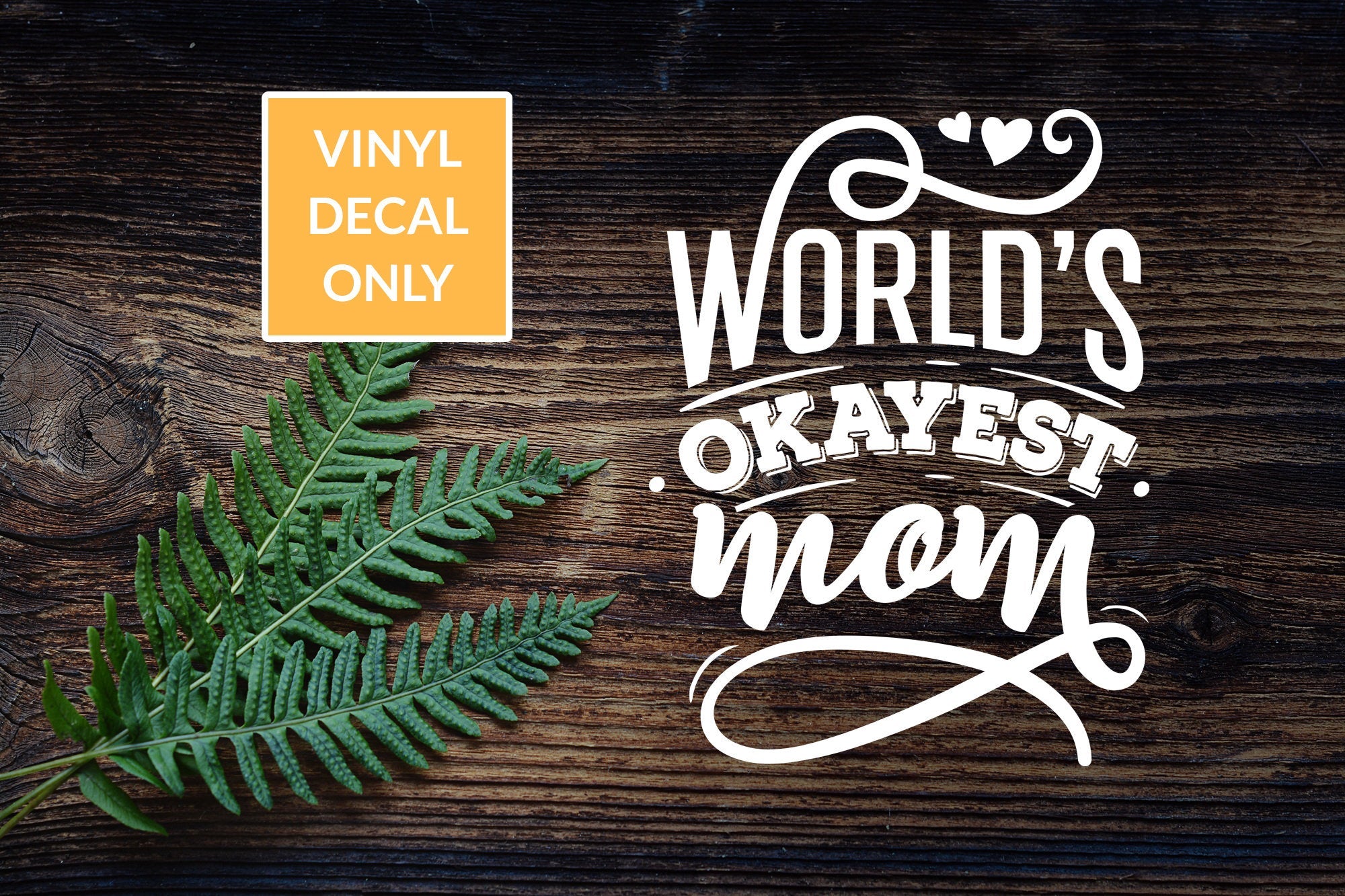 World's Okayest Mom Decal - Permanent Vinyl Sticker for Cars, Signs, Acrylic, Glass, Metal, Wood, Decor, Smooth Surfaces, Mother's Day Gift