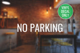 No Parking Decal - Vinyl Sticker for Garages, Parking Lots, Businesses, Stores, Bars, Coffee Shops, Eatery, Cafeteria, Food Truck!