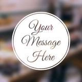 Custom Message - Vinyl Decal for Businesses, Stores, Shops, Restaurants, and More!