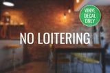 No Loitering Decal - Vinyl Sticker for Garages, Parking Lots, Businesses, Stores, Bars, Coffee Shops, Eatery, Cafeteria, Food Truck!